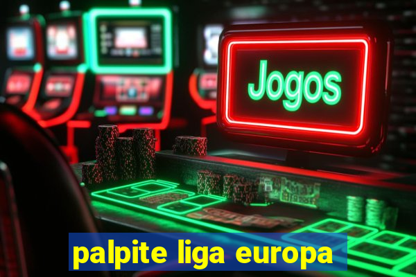 palpite liga europa